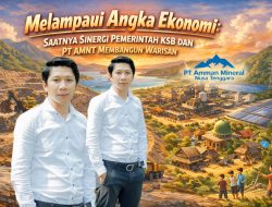 Melampaui Angka Ekonomi: Saatnya Sinergi Pemerintah KSB dan PT AMNT Membangun Warisan
