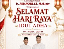 Ir. Armayadi, ST.,M.M.Inov Beserta Keluarga Mengucapkan Selamat Hari Raya Idul Adha 1447 H