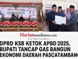 DPRD KSB Ketok APBD 2025, Bupati Tancap Gas Bangun Ekonomi Daerah Pascatambang