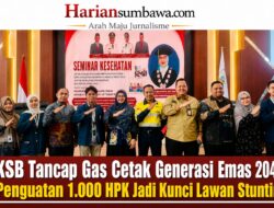 KSB Tancap Gas Cetak Generasi Emas 2045, Penguatan 1.000 HPK Jadi Kunci Lawan Stunting