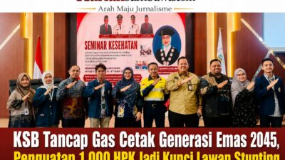 KSB Tancap Gas Cetak Generasi Emas 2045, Penguatan 1.000 HPK Jadi Kunci Lawan Stunting