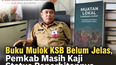 Buku Mulok KSB Belum Jelas, Pemkab Masih Kaji Status Penerbitannya
