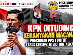 KPK Dituding Kebanyakan Wacana, Presidium PPS Tuntut Kasus Korupsi NTB Dituntaskan