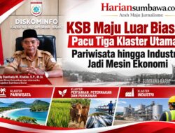 KSB Maju Luar Biasa Pacu Tiga Klaster Utama, Pariwisata hingga Industri Jadi Mesin Ekonomi