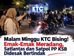 Malam Minggu KTC Bising! Emak-Emak Meradang, Satlantas dan Satpol PP KSB Didesak Bertindak